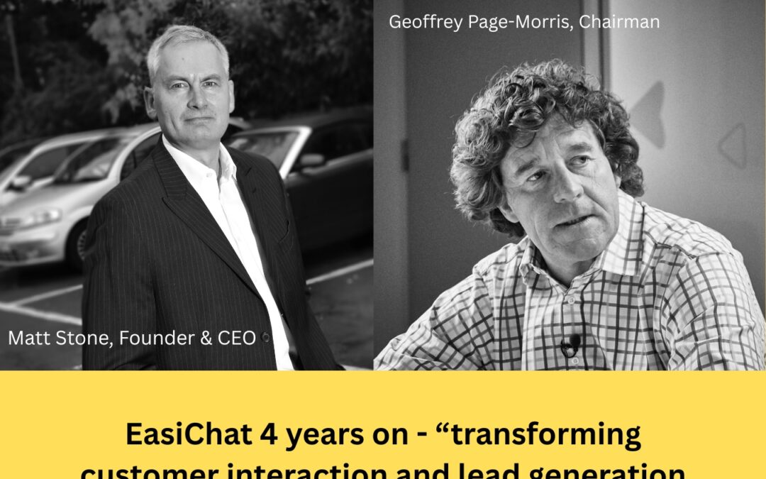 EasiChat 4 years on - Matt Stone (Founder & CEO) Geoffrey Page-Morris Chairman